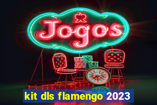 kit dls flamengo 2023